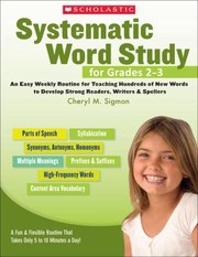 Cover of: Systematic Word Study For Grades 23 An Easy Weekly Routine For Teaching Hundreds Of New Words To Develop Strong Readers Writers Spellers