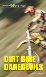 Dirtbike Daredevils (Take It to the Xtreme) by Pam Withers
