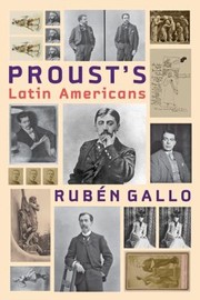 Prousts Latin Americans by Ruben Gallo
