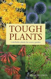 Cover of: Tough Plants: Unkillable Plants for Every Garden