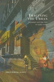 Cover of: Imagining The Urban Sanskrit And The City In Early India