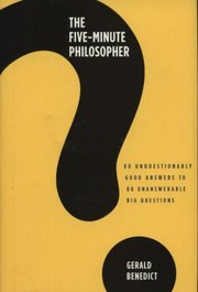 Cover of: The Fiveminute Philosopher 80 Unquestionably Good Answers To 80 Unanswerable Big Questions