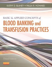 Cover of: Basic Applied Concepts Of Blood Banking And Transfusion Practices by 