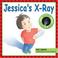 Cover of: Jessica's x-ray