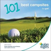 Alan Rogers  101 Best Campsites for Golf 2013 by Alan Rogers Guides Ltd