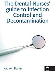 Cover of: The Dental Nurses Guide To Infection Control And Decontamination