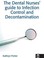 Cover of: The Dental Nurses Guide To Infection Control And Decontamination