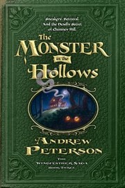 Cover of: The Monster In The Hollows: Sneakery, Betrayal, And the Deadly Secret of Chimney Hill