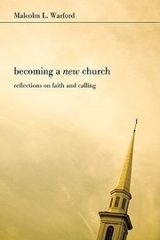 Cover of: Becoming A New Church Reflections On Faith Calling