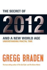 Cover of: The Secret Of 2012 And A New World Age Understanding Fractal Time