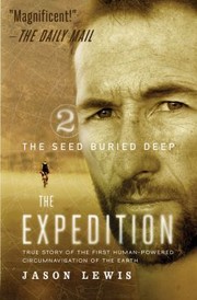 Cover of: The Seed Buried Deep True Story Of The First Humanpowered Circumnavigation Of The Earth