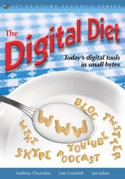 The Digital Diet Todays Digital Tools In Small Bytes by Andrew Churches