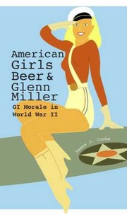 American Girls Beer and Glenn Miller by James J. Cooke