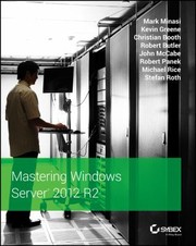 Mastering Windows Server 2012 R2 by Mark Minasi