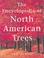 Cover of: The Encyclopedia of North American Trees