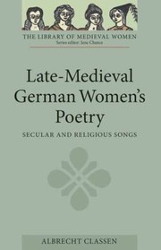 Cover of: Latemedieval German Womens Poetry Secular And Religious Songs by 