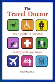 Cover of: The travel doctor: your guide to staying healthy while you travel
