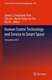 Cover of: Human Centric Technology And Service In Smart Space Humancom 2012