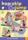 Cover of: Hop, Skip and Jump