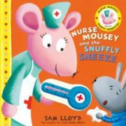 Cover of: Nurse Mousey and the Snuffly Sneeze