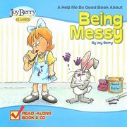 Cover of: Help Me Be Good About Being Messy by 