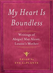 My Heart Is Boundless by Abigail May Alcott