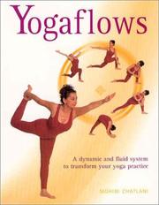 Cover of: Yogaflows: a dynamic and fluid system to transform your yoga practice