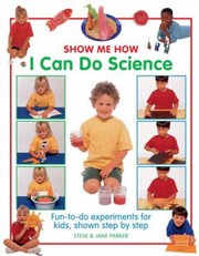 Cover of: I Can Do Science Funtodo Experiments For Kids Shown Step By Step