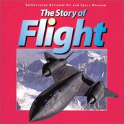 Cover of: The Story of Flight: from the Smithsonian National Air and Space Museum