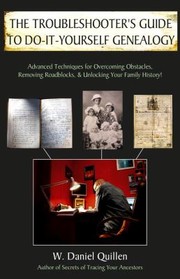 Cover of: The Troubleshooters Guide To Doityourself Genealogy