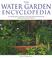 Cover of: The water garden encyclopedia