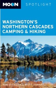 Cover of: Moon Spotlight Washingtons Northern Cascades Camping  Hiking
            
                Moon Spotlight