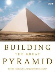 Cover of: Building the Great Pyramid by Kevin Jackson, Jonathan Stamp