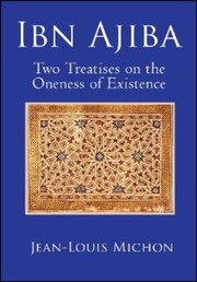 Cover of: Two Treatises On The Oneness Of Existence By The Moroccan Sufi Amad Ibn Ajba 17471809 by 