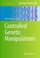 Cover of: Controlled Genetic Manipulations