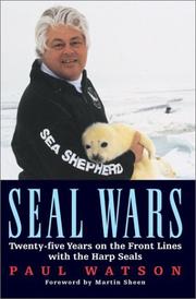 Cover of: Seal wars: twenty-five years on the front lines with the harp seals