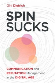 Cover of: Spin Sucks How The Public Relations Industry Got Such A Bad Name And How You Can Fix It by 