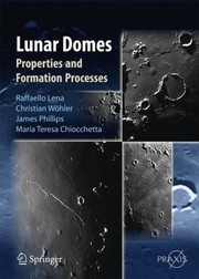 Cover of: Lunar Domes Properties And Formation Processes