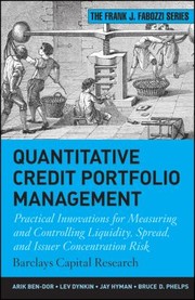 Cover of: Quantitative Credit Portfolio Management Practical Innovations For Measuring And Controlling Liquidity Spread And Issuer Concentration Risk