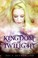 Cover of: Kingdom Of Twilight