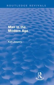 Cover of: Man in the Modern Age
            
                Routledge Revivals