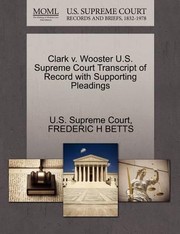 Cover of: Clark V Wooster US Supreme Court Transcript of Record with Supporting Pleadings