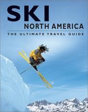 Cover of: Ski North America: the ultimate travel guide