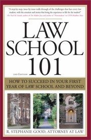 Cover of: Law School 101 How To Succeed In Your First Year Of Law School And Beyond