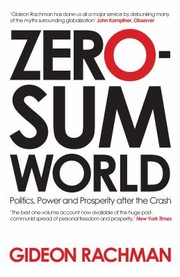 Cover of: Zerosum World Politics Power And Prosperity After The Crash