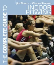 Cover of: The Complete Guide To Indoor Rowing by 