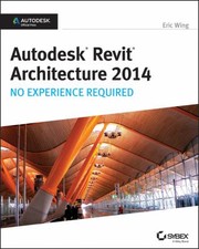 Cover of: Autodesk Revit Architecture 2014 No Experience Required