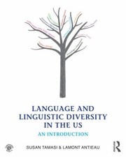 Language And Linguistic Diversity In The Us An Introduction by Susan Tamasi