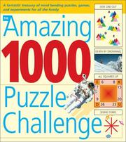 Cover of: The Amazing 1000 Puzzle Challenge: A Fantastic Treasury of Mind Bending Puzzles, Games, and Experiments for All the Family