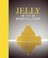 Cover of: Jelly With Bompas Parr A Glorious History With Spectacular Recipes